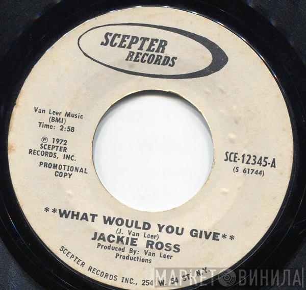 Jackie Ross - What Would You Give