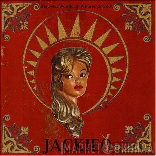 JackieO - Between Worlds Of Whores & Gods