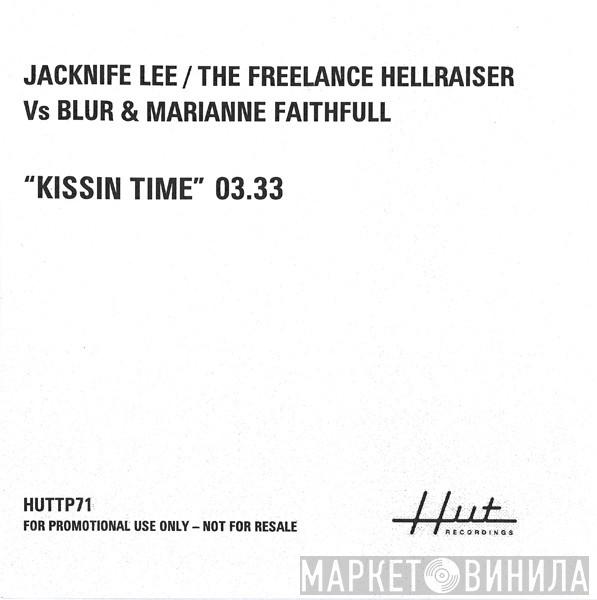 Jacknife Lee, Freelance Hellraiser, Blur, Marianne Faithfull - Kissin Time