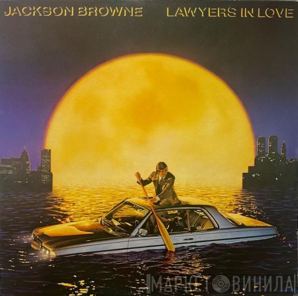 Jackson Browne - Lawyers In Love