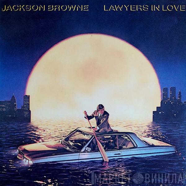  Jackson Browne  - Lawyers In Love