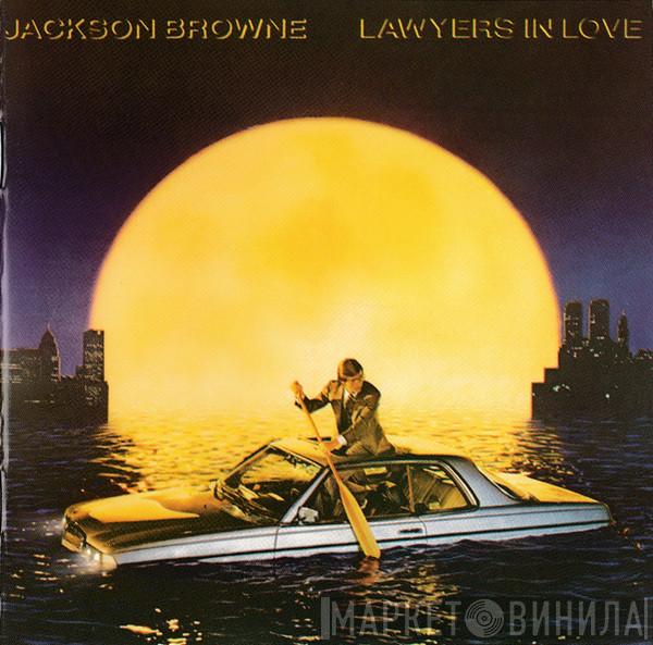  Jackson Browne  - Lawyers In Love