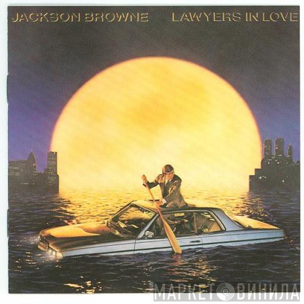  Jackson Browne  - Lawyers In Love