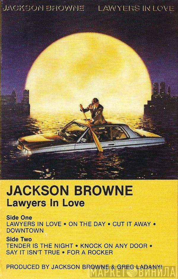  Jackson Browne  - Lawyers In Love