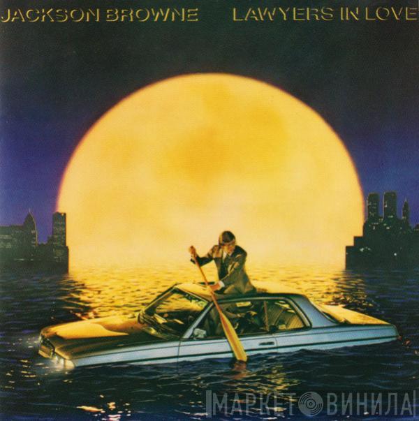  Jackson Browne  - Lawyers In Love