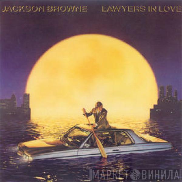  Jackson Browne  - Lawyers In Love