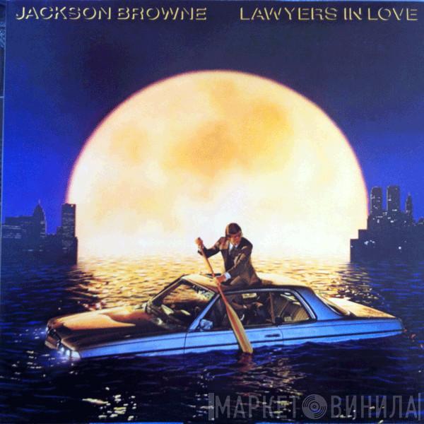  Jackson Browne  - Lawyers In Love