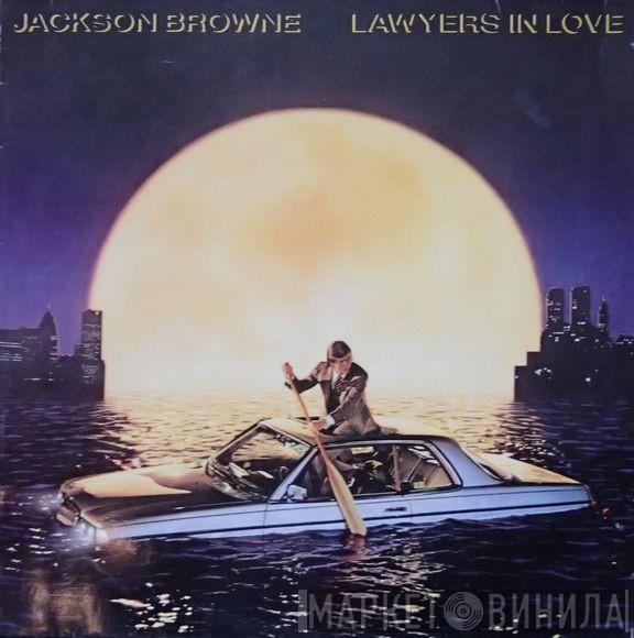  Jackson Browne  - Lawyers In Love
