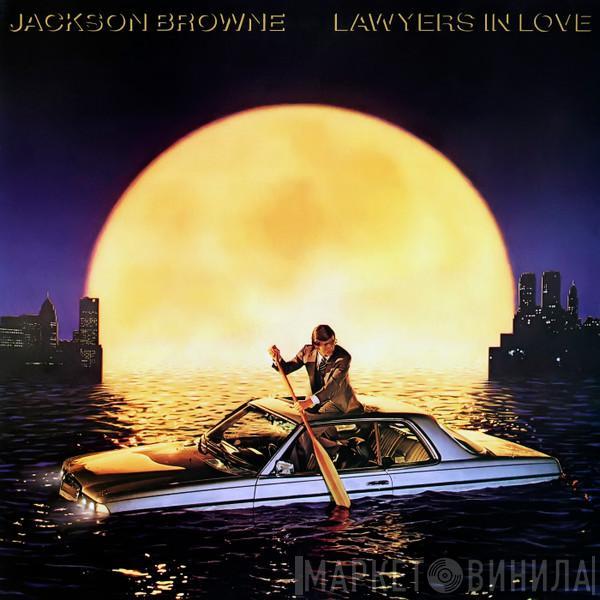  Jackson Browne  - Lawyers In Love