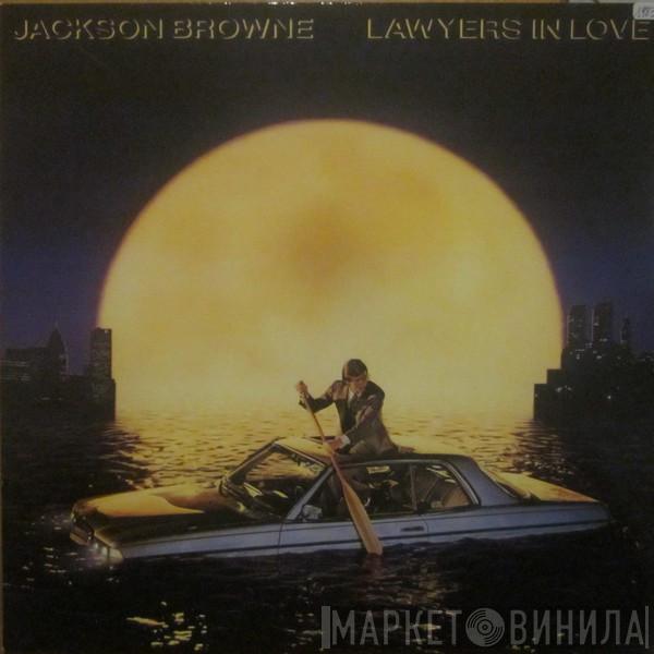  Jackson Browne  - Lawyers In Love