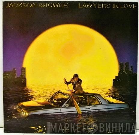  Jackson Browne  - Lawyers In Love