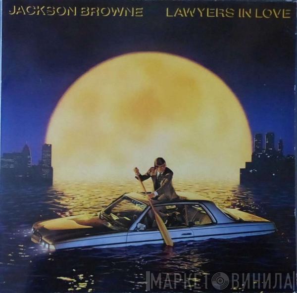  Jackson Browne  - Lawyers In Love