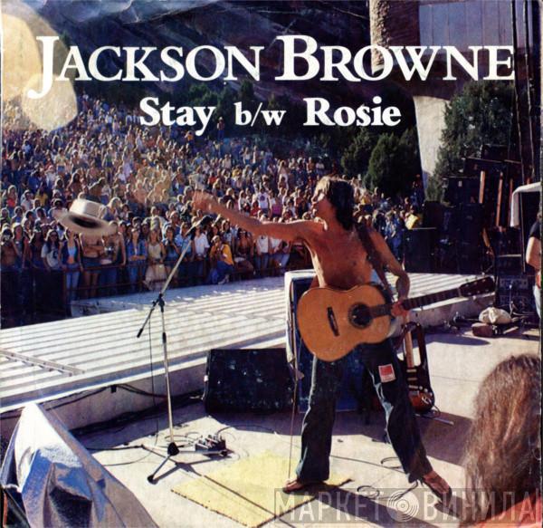 Jackson Browne - Stay / Rosie