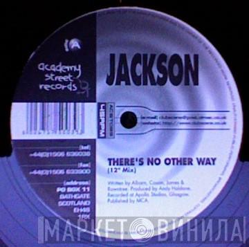 Jackson  - There's No Other Way