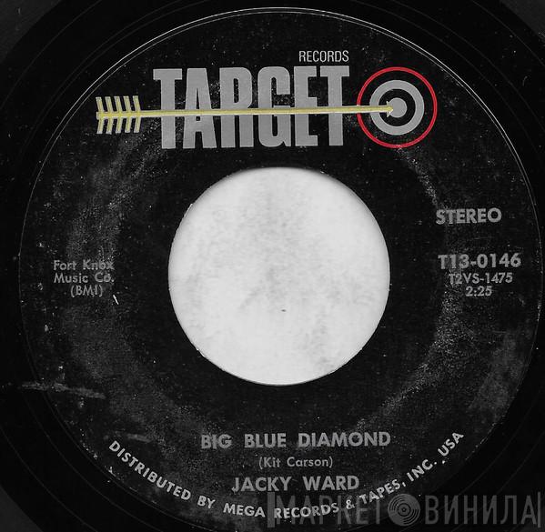  Jacky Ward  - Big Blue Diamond / Just Hanging On
