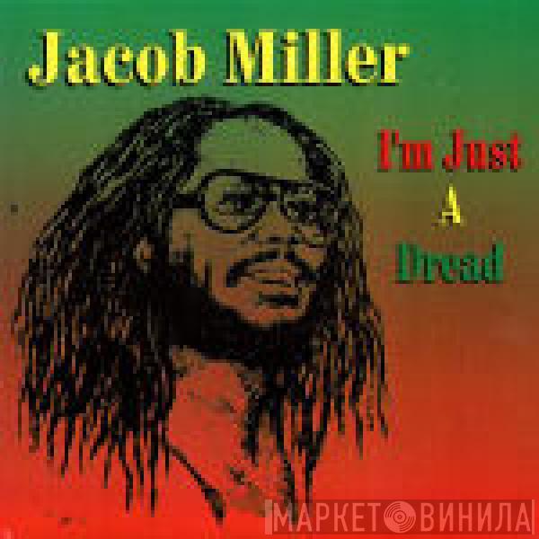  Jacob Miller  - I'm Just A Dread