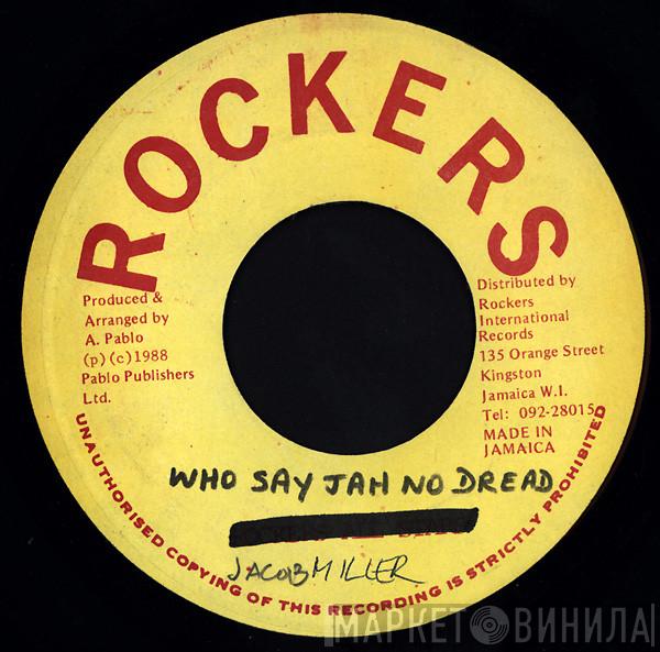 Jacob Miller - Who Say Jah No Dread