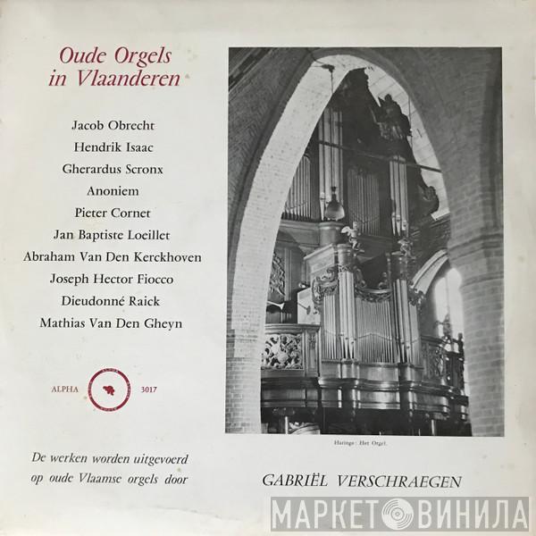 , Jacob Obrecht , Heinrich Isaac , Gerardus Scronx , Peeter Cornet , Jean-Baptiste Loeillet , Abraham van den Kerckhoven , Joseph Hector Fiocco , Dieudonné Raick , Matthias van den Gheyn  Anonymous  - Oude Orgels In Vlaanderen - Vieilles Orgues En Flandre