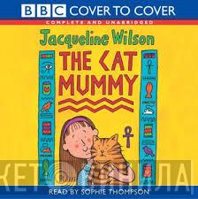Jacqueline Wilson - The Cat Mummy