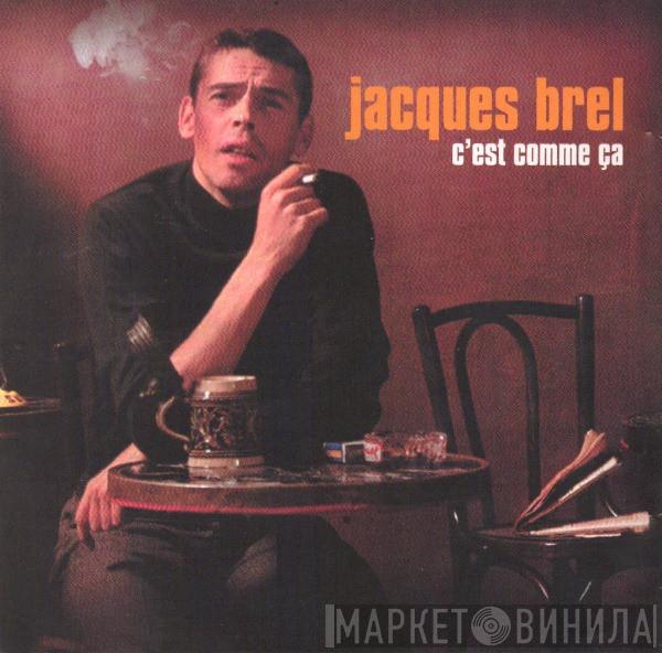 Jacques Brel - C'Est Comme Ça