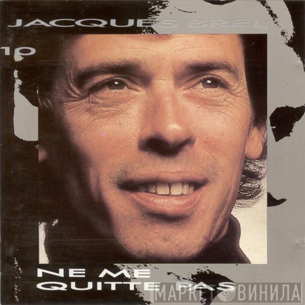  Jacques Brel  - Ne Me Quitte Pas