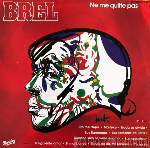  Jacques Brel  - Ne Me Quitte Pas