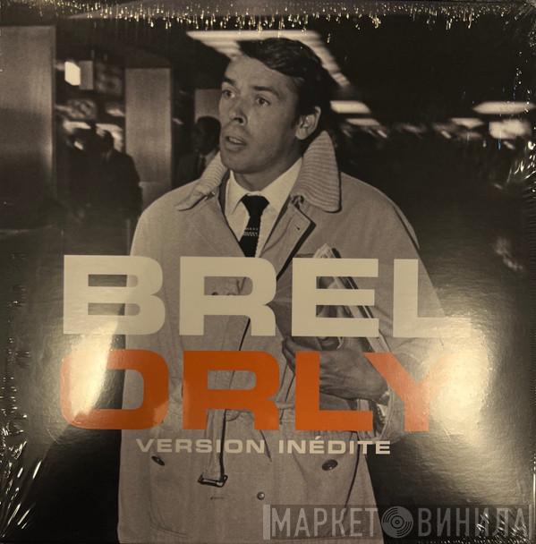 Jacques Brel - Orly