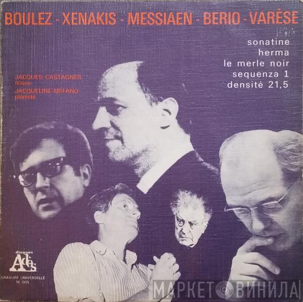 , Jacques Castagner  Jacqueline Méfano  - Boulez - Xenakis - Messiaen - Berio - Varèse