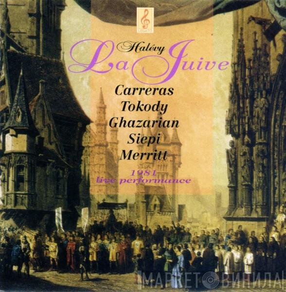 - Jacques Fromental Halévy , José Carreras , Ilona Tokody , Sona Ghazarian , Cesare Siepi  Chris Merritt  - La Juive