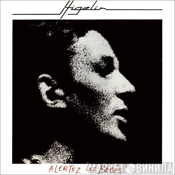  Jacques Higelin  - Alertez Les Bébés !