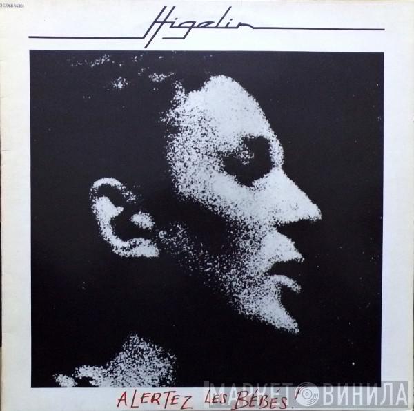  Jacques Higelin  - Alertez Les Bébés!