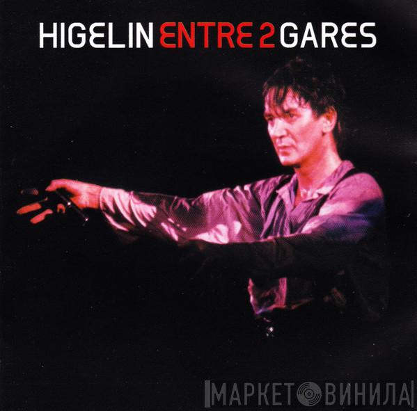  Jacques Higelin  - Entre 2 Gares