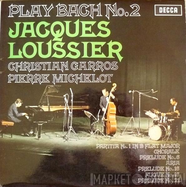 Jacques Loussier, Christian Garros, Pierre Michelot - Play Bach No. 2