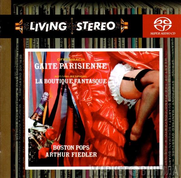 , Jacques Offenbach , Gioacchino Rossini , Ottorino Respighi , The Boston Pops Orchestra  Arthur Fiedler  - Offenbach - Gaite Parisienne, Rossini-Respighi - La Boutique Fantasque