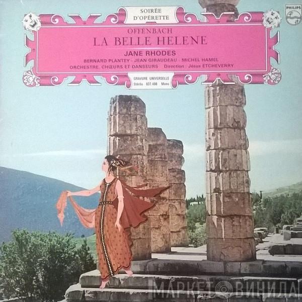 Jacques Offenbach, Jane Rhodes, Bernard Plantey, Jean Giraudeau, Michel Hamel, Jésus Etcheverry - La Belle Hélène