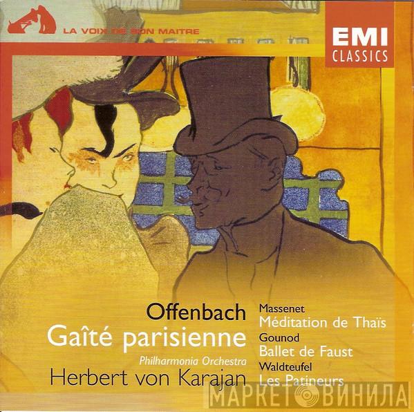 , Jacques Offenbach , Jules Massenet , Charles Gounod , Emil Waldteufel , Herbert von Karajan  Philharmonia Orchestra  - Gaîté Parisienne - Méditation De Thaïs -Ballet De Faust - Les Patineurs