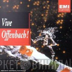 Jacques Offenbach - Vive Offenbach!
