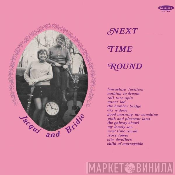 Jacqui And Bridie - Next Time Round