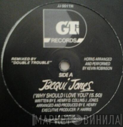 Jacqui Jones - Why Should I Love You?