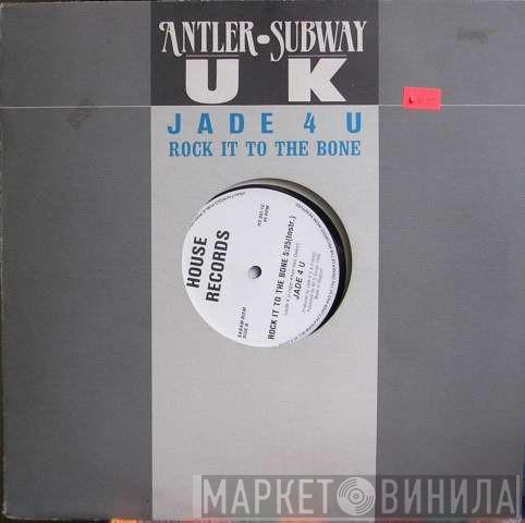  Jade 4U  - Rock It To The Bone