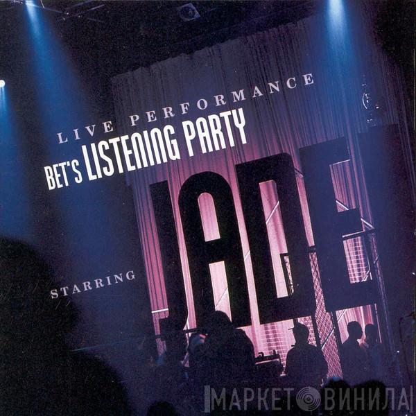  Jade   - BET's Listening Party Starring Jade