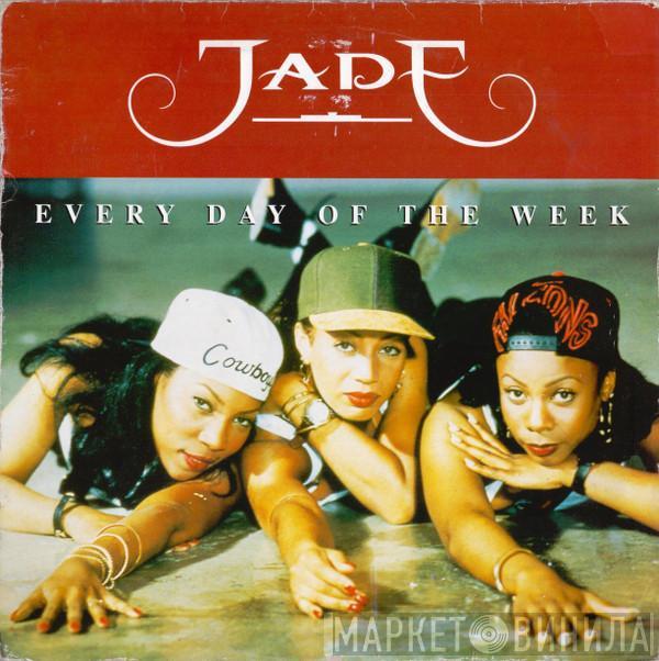 Jade  - Every Day Of The Week