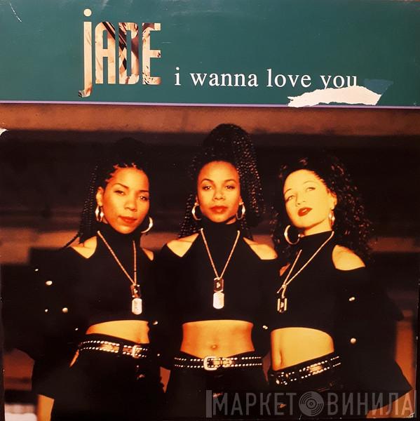  Jade   - I Wanna Love You