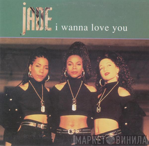 Jade   - I Wanna Love You
