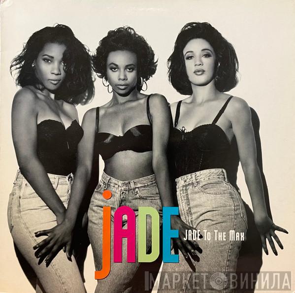  Jade   - Jade To The Max