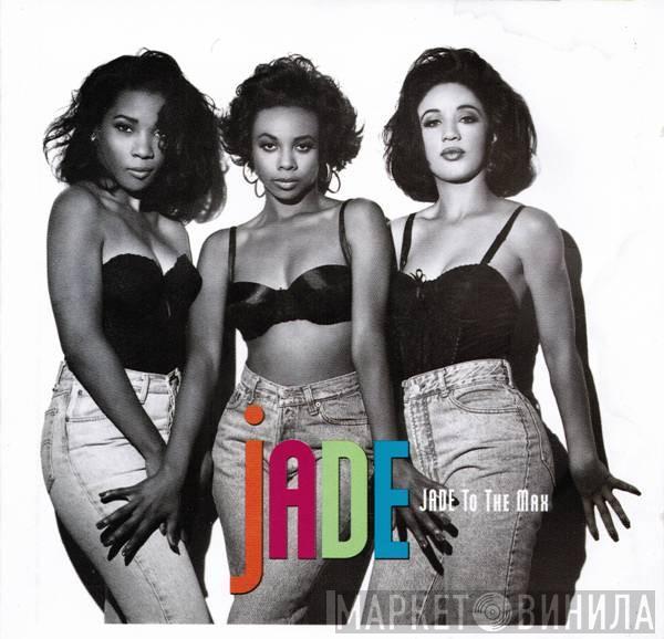 Jade  - Jade To The Max