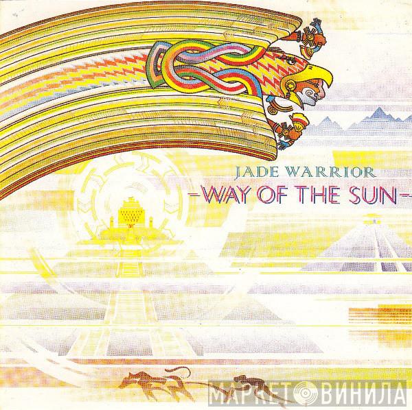 Jade Warrior - Way Of The Sun