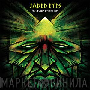 Jaded Eyes - Gods And Monsters