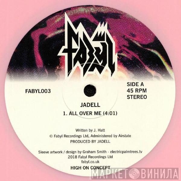 Jadell - All Over Me / Your Love Is What I Need