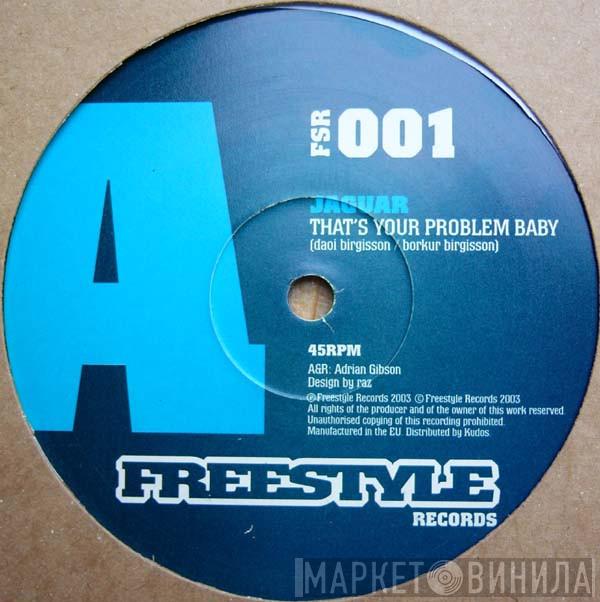 Jagúar - That's Your Problem Baby
